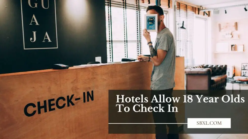 Hotels Allow 18 Year Olds To Check In 980x551 